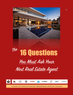 when selling a home or buying a home, these are the "16 questions your must ask your next real estate agent"